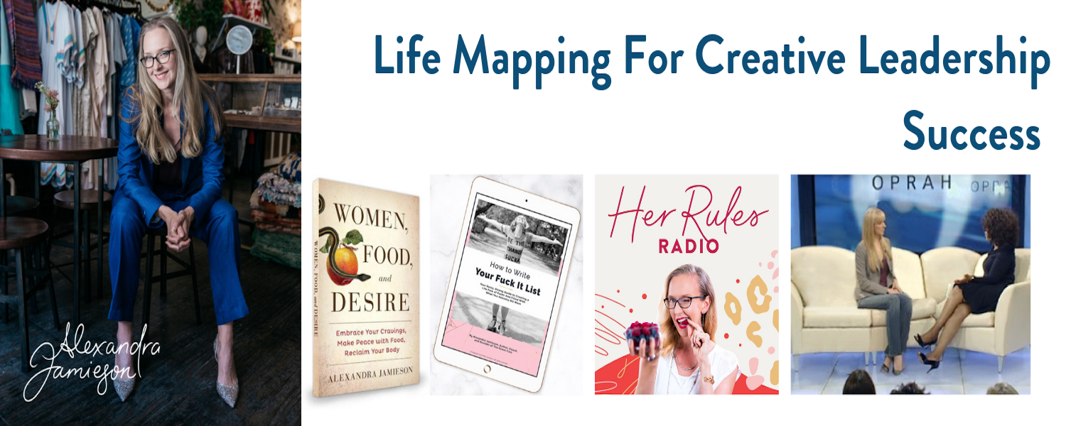 Life Mapping For Creative Leadership Success with Alexandra Jamieson ...