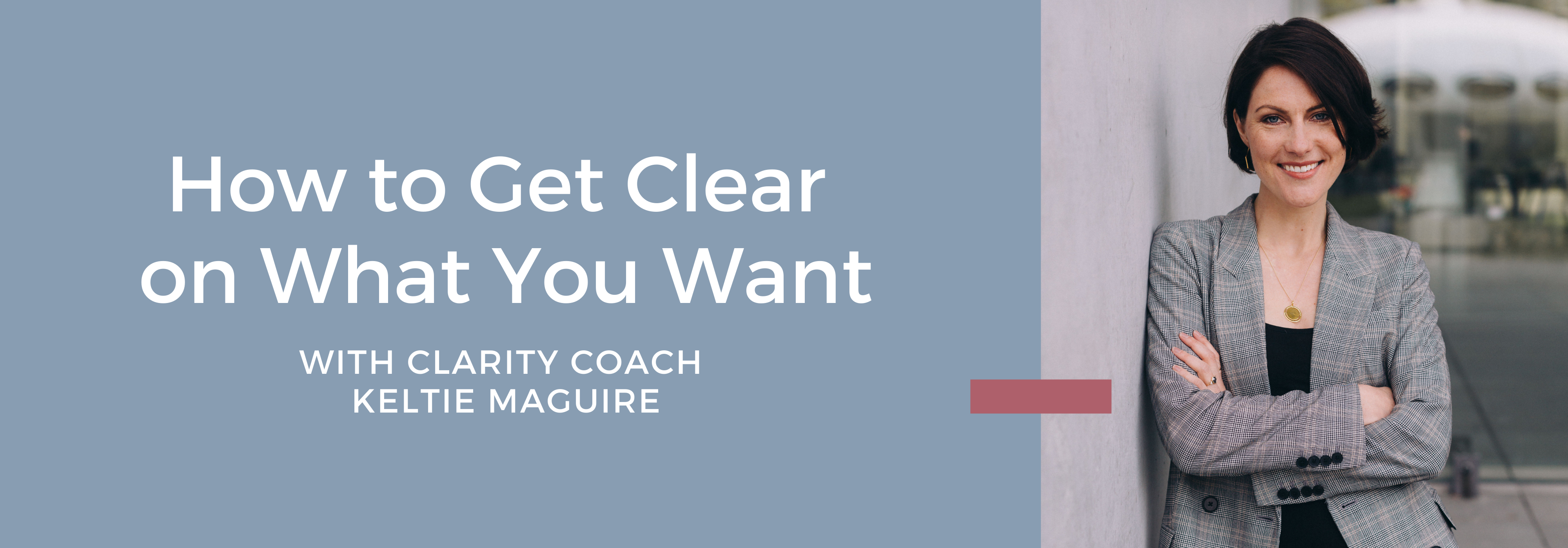 How To Get Clear on What You Want | Virtual FieldTrips | CreativeMornings