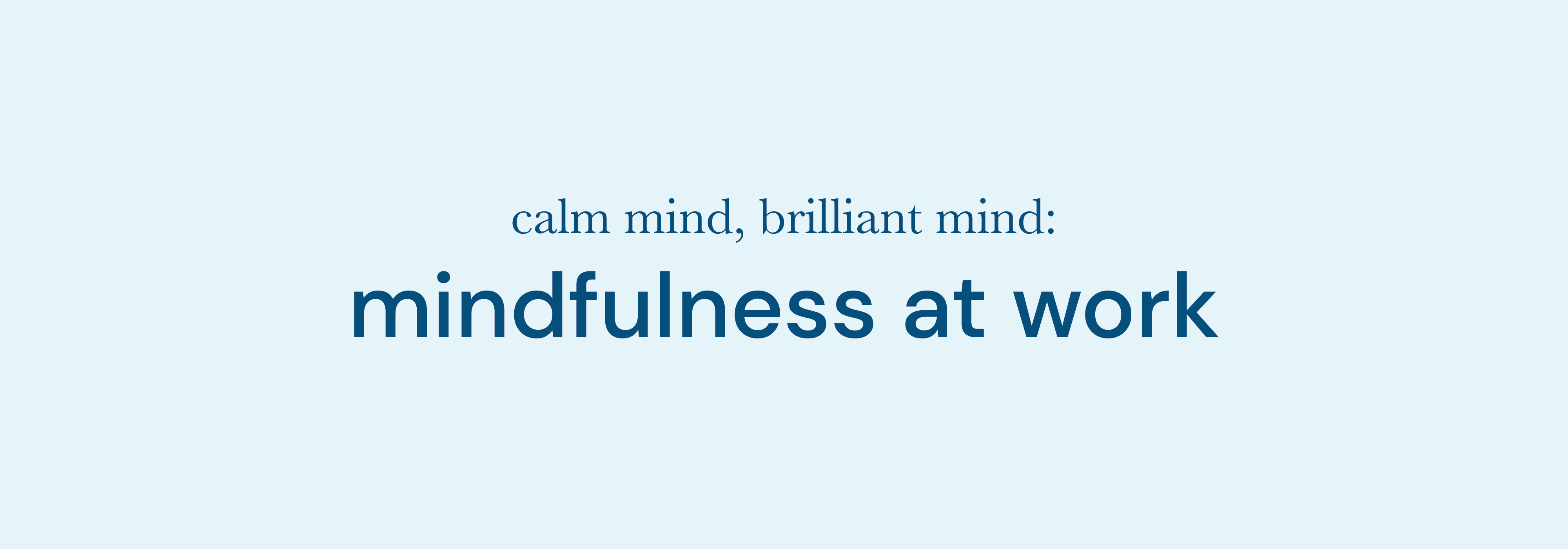 📈 Calm Mind, Brilliant Mind: Mindfulness at Work | Virtual FieldTrips ...