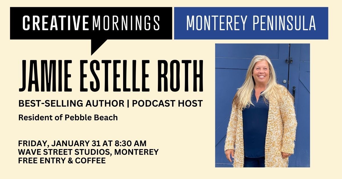 Jamie Estelle Roth on Journey | CreativeMornings/Monterey Peninsula