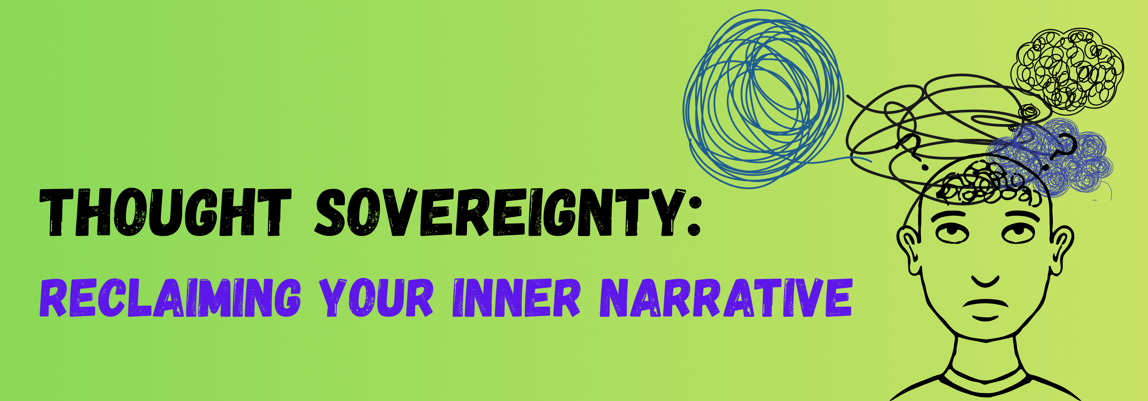 Thought Sovereignty: Reclaiming Your Inner Narrative | Virtual ...