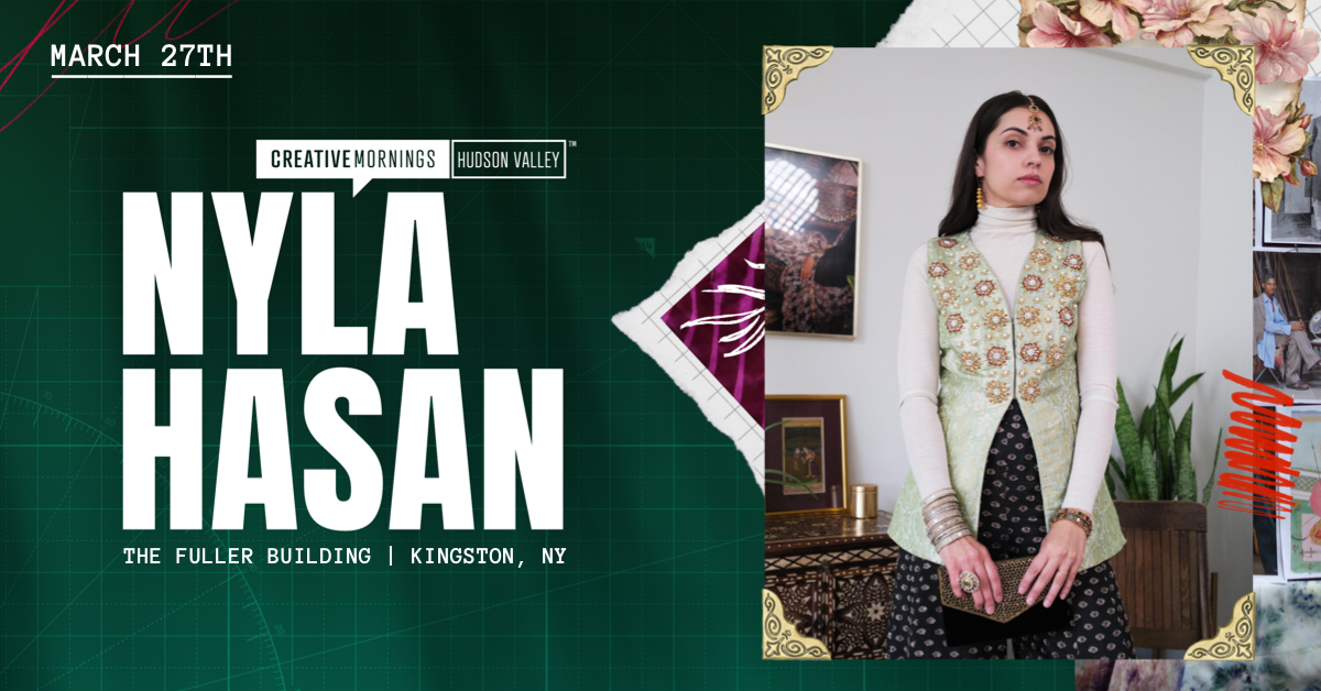 Nyla Hasan | CreativeMornings/Hudson Valley