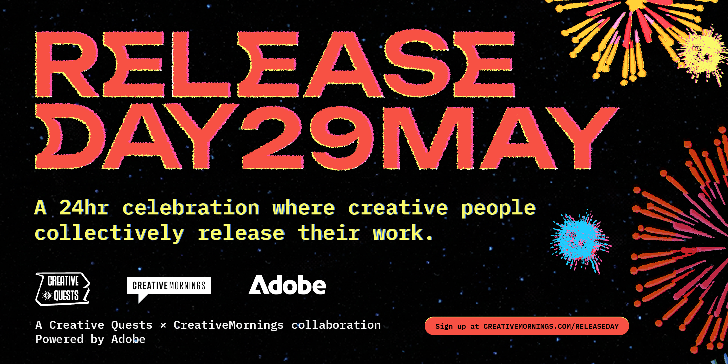 Colorful promotional graphic reading ‘Release Day 29 May’ with fireworks on a dark background. Subtext: ‘A 24hr celebration where creative people collectively release their work.’ Logos for Creative Quests, CreativeMornings, and Adobe appear, with a call to sign up at creativemornings.com/releaseday.