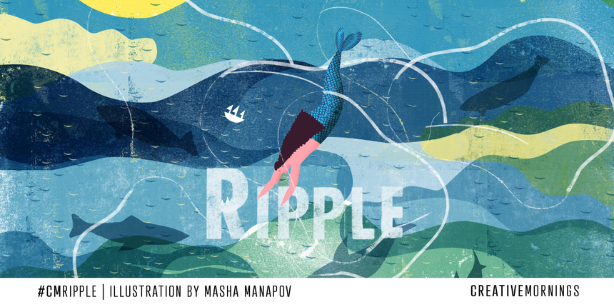 Desribing Ripple Ripple - CreativeMornings themes